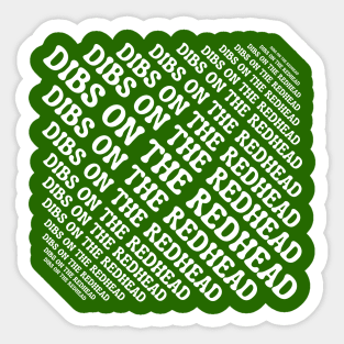 Dibs On The Redhead Sticker